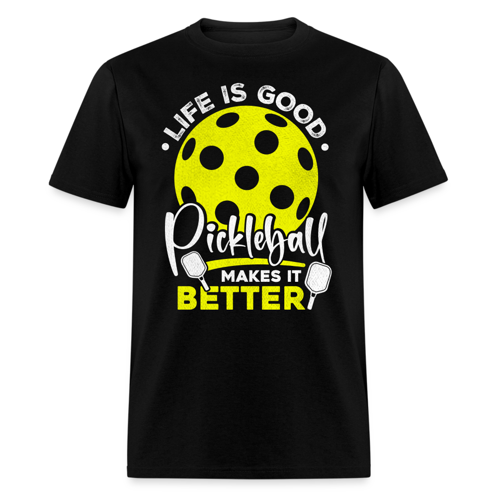 Life Is Good Pickleball Makes It Better T-Shirt - black