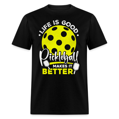 Life Is Good Pickleball Makes It Better T-Shirt - black