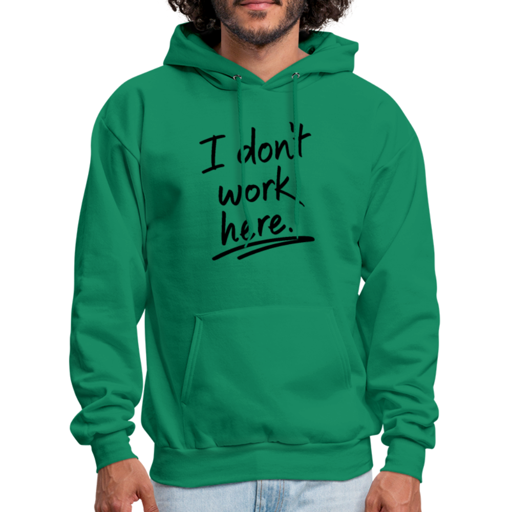 I Don't Work Here Hoodie - kelly green