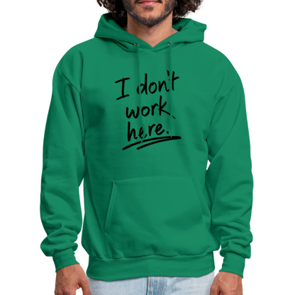 I Don't Work Here Hoodie - kelly green