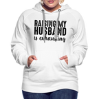 Raising My Husband is Exhausting Women’s Premium Hoodie