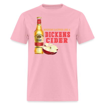 Nothing Satisfies Like A Dickens Cider T-Shirt - pink