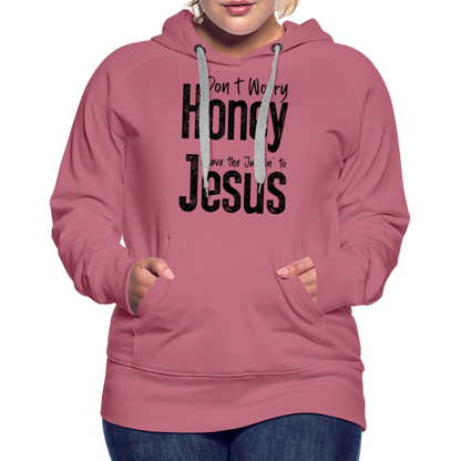 Don't Worry Honey Leave the Judgin' to Jesus Women’s Premium Hoodie - mauve