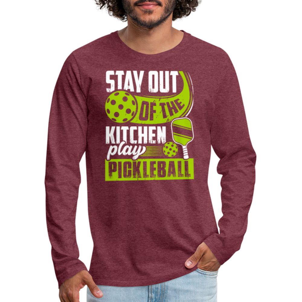 Stay Out Of The Kitchen Play Pickleball Men's Premium Long Sleeve T-Shirt - heather burgundy