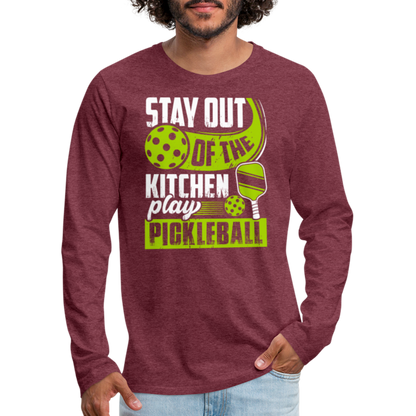 Stay Out Of The Kitchen Play Pickleball Men's Premium Long Sleeve T-Shirt - heather burgundy