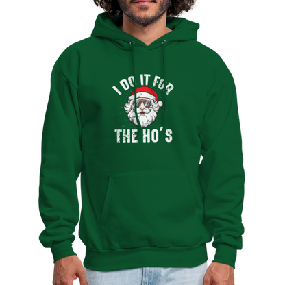 I Do It for the Ho's (Christmas) Funny Santa Hoodie - forest green