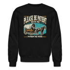Please Be Patient With Me I'm From the 1900s Sweatshirt