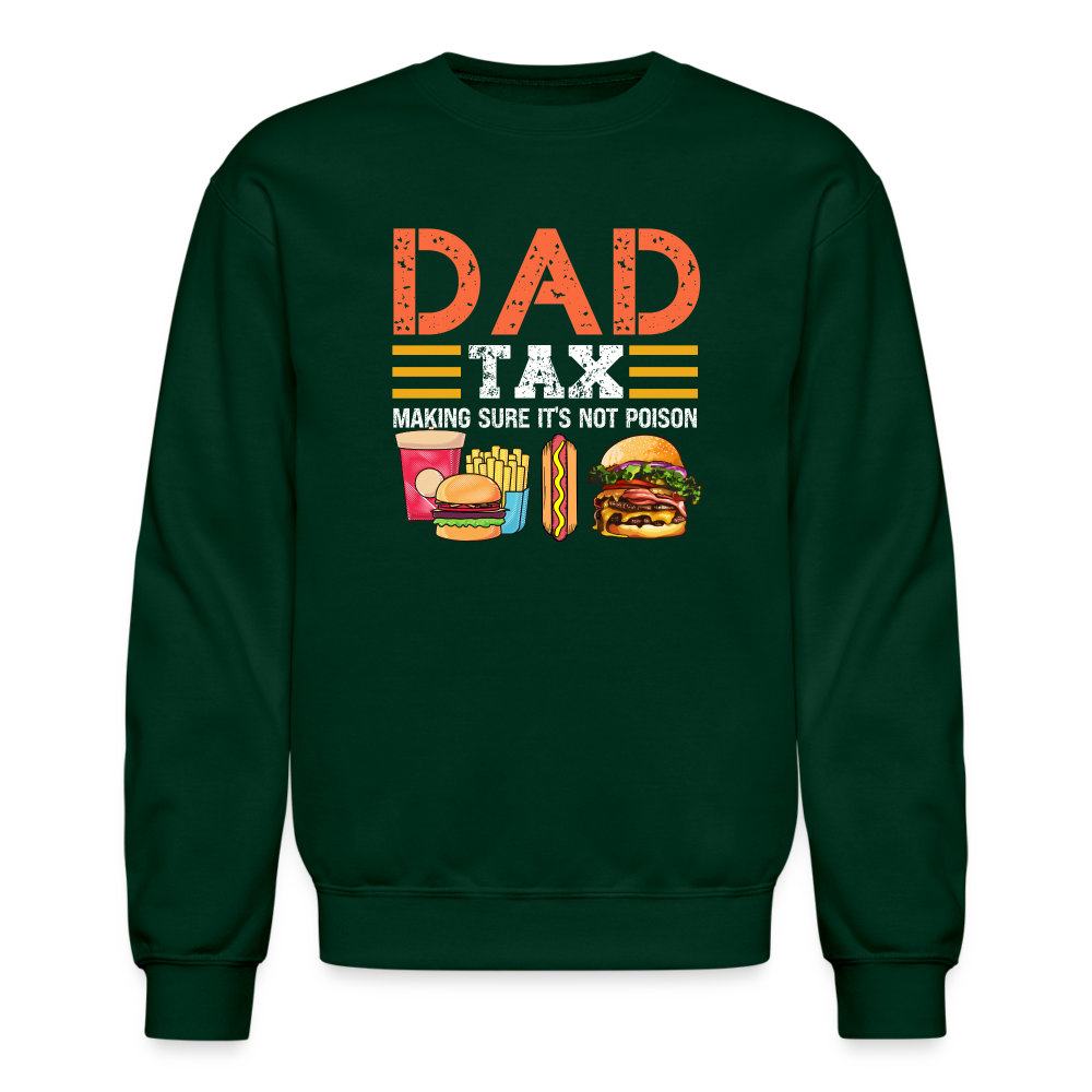 Dad Tax (Making Sure It's Not Poison) Sweatshirt - forest green