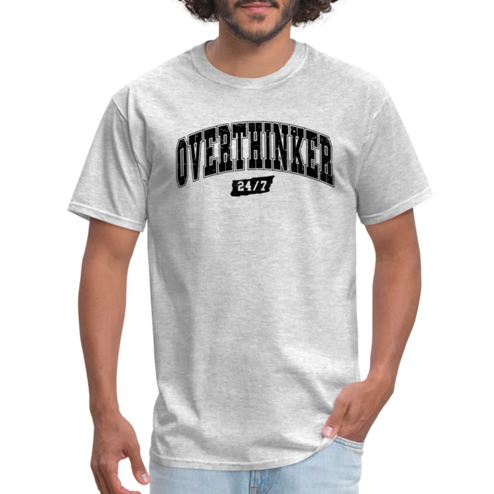 Overthinker 24/7 T-Shirt – Funny Everyday Wear - heather gray
