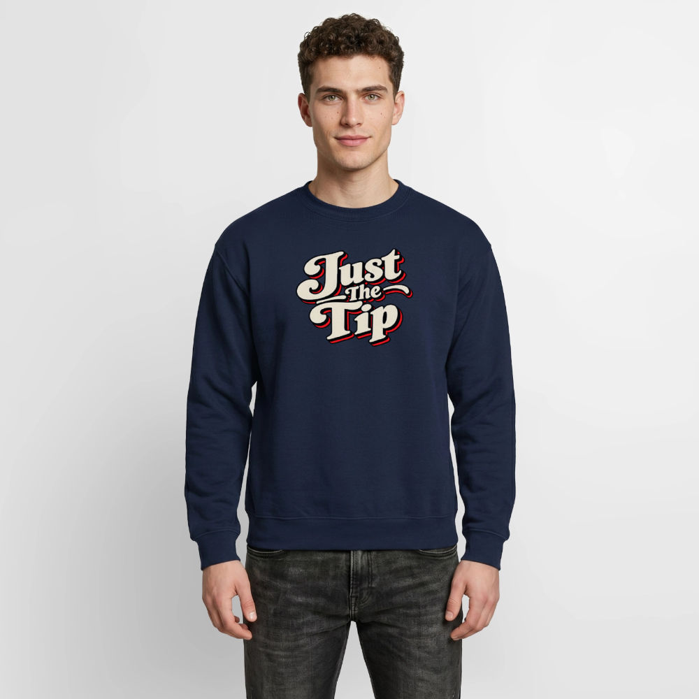Just the Tip Funny Adult Humor Sweatshirt Color: Indigo Blue