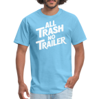 All Trash No Trailer T-Shirt - aquatic blue