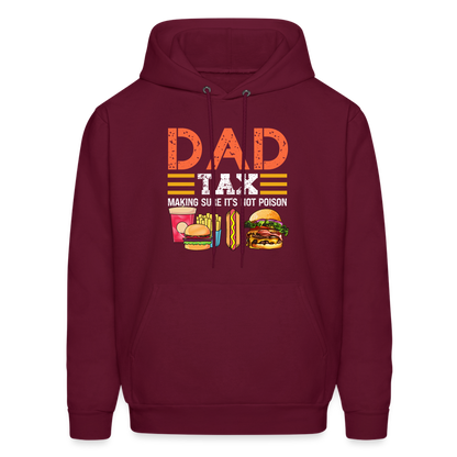 Dad Tax (Making Sure It's Not Poison) Hoodie - burgundy