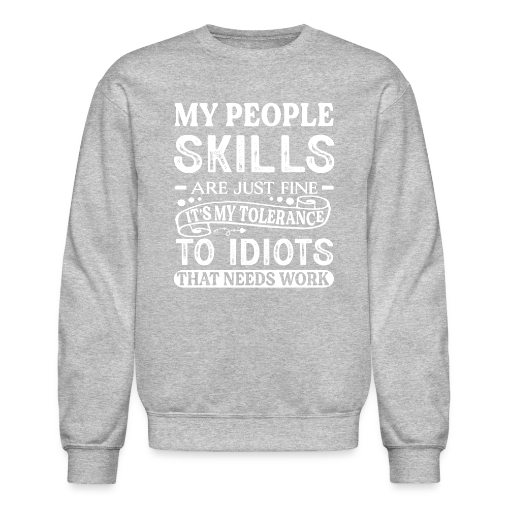 My People Skills Are Just Fine Sweatshirt - heather gray