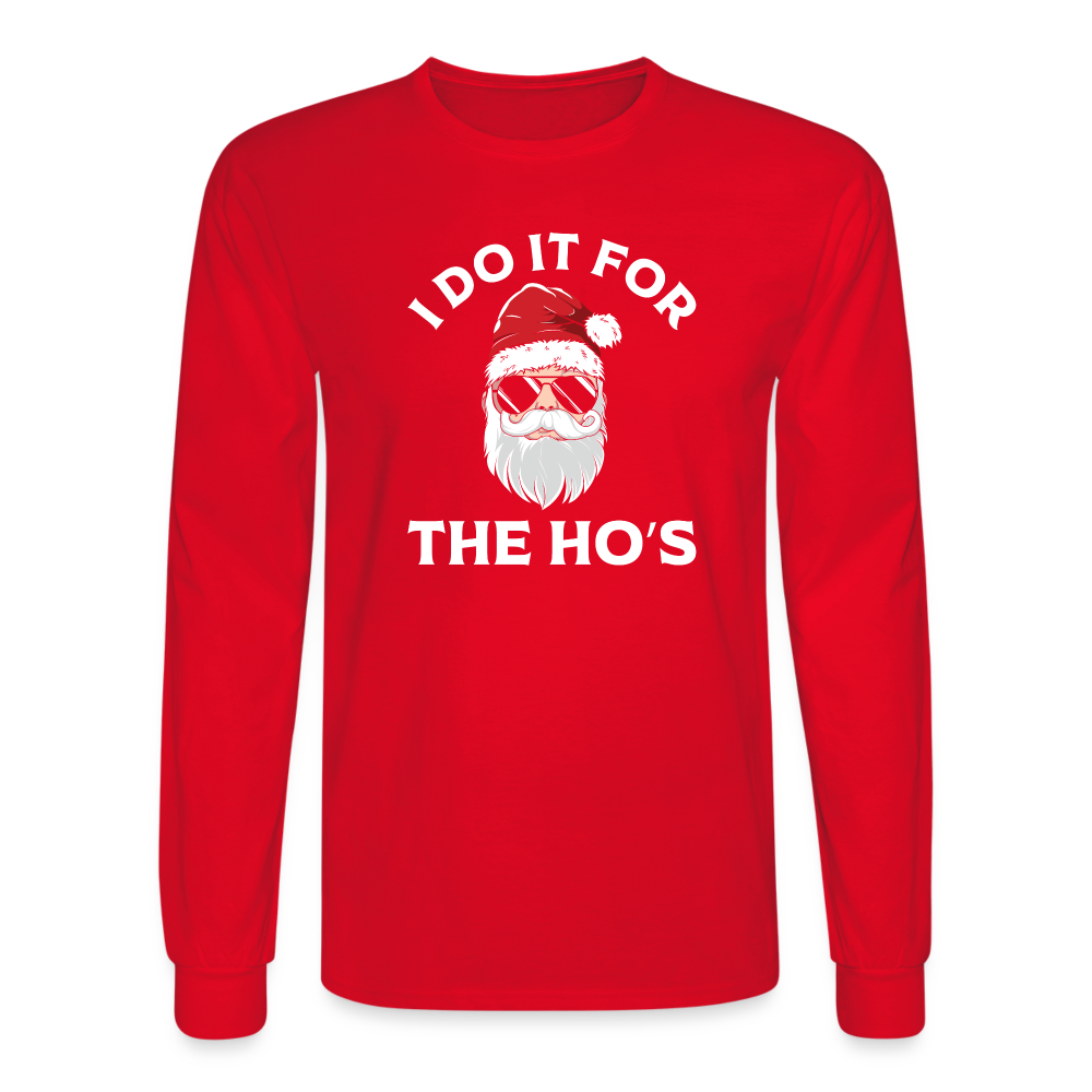 I Do It for the Ho's (Santa) Funny Christmas Long Sleeve T-Shirt - red