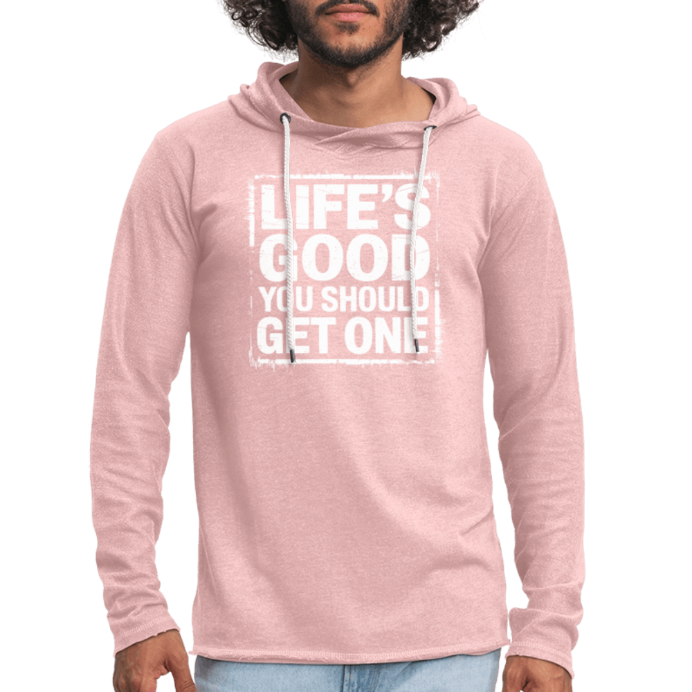 Life's Good You Should Get One Lightweight Terry Hoodie - cream heather pink