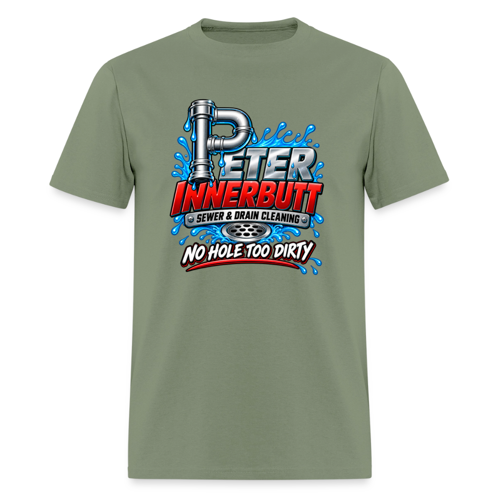 Peter Innerbutt Funny Plumber T-Shirt – No Hole Too Dirty Adult Humor Tee - military green
