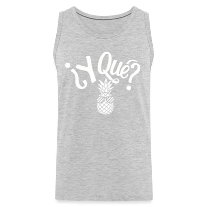 Y Que Piña (Latin Attitude) Men’s Premium Tank Top - heather gray