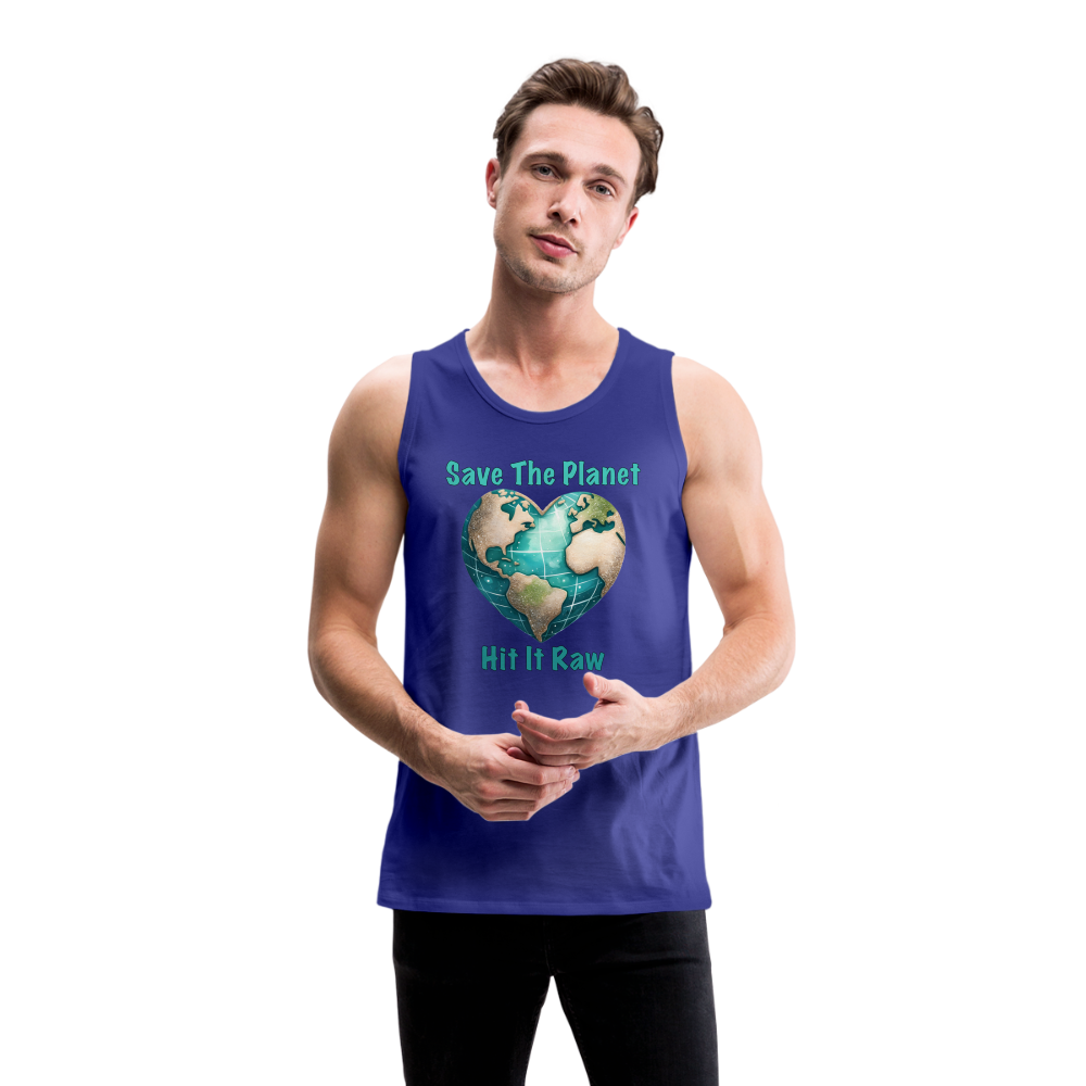 Save The Planet Hit It Raw Men’s Premium Tank Top (Funny Environmental Awareness) - royal blue