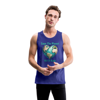 Save The Planet Hit It Raw Men’s Premium Tank Top (Funny Environmental Awareness) - royal blue