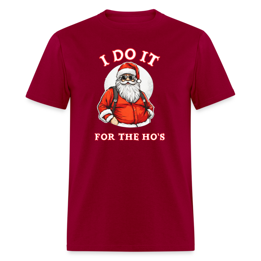 Santa - I Do It for the Ho's T-Shirt - dark red