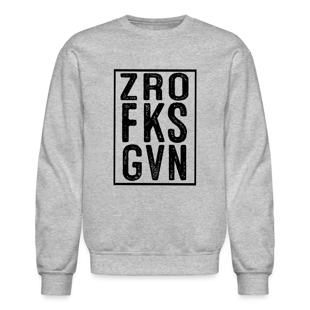 Zero Fucks Given (ZRO FKS GVN) Sweatshirt - heather gray