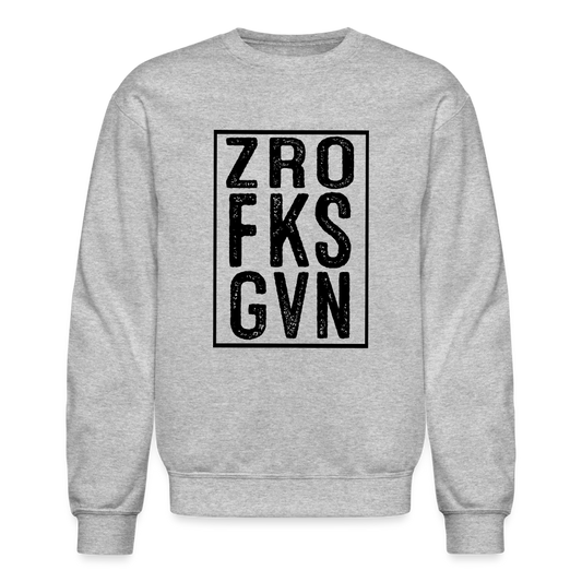 Zero Fucks Given (ZRO FKS GVN) Sweatshirt - heather gray