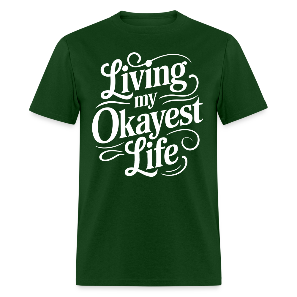 Living My Okayest Life T-Shirt - forest green