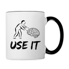 Funny You Have A Brain Use It (Sarcastic Humor) Coffee Mug