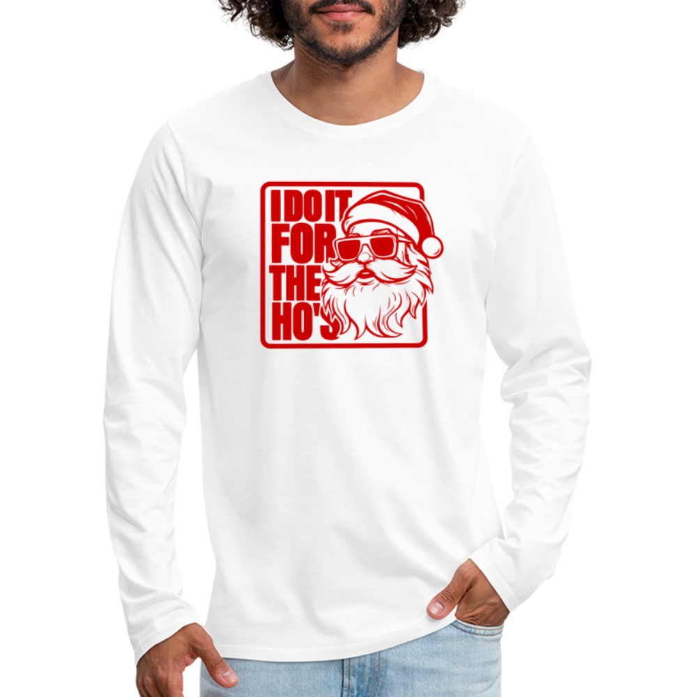 I Do It for the Ho's Funny Christmas Santa Long Sleeve T-Shirt - white