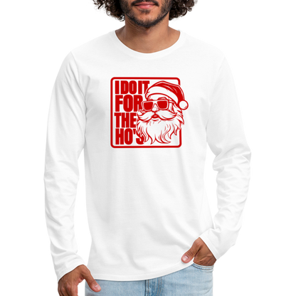 I Do It for the Ho's Funny Christmas Santa Long Sleeve T-Shirt - white