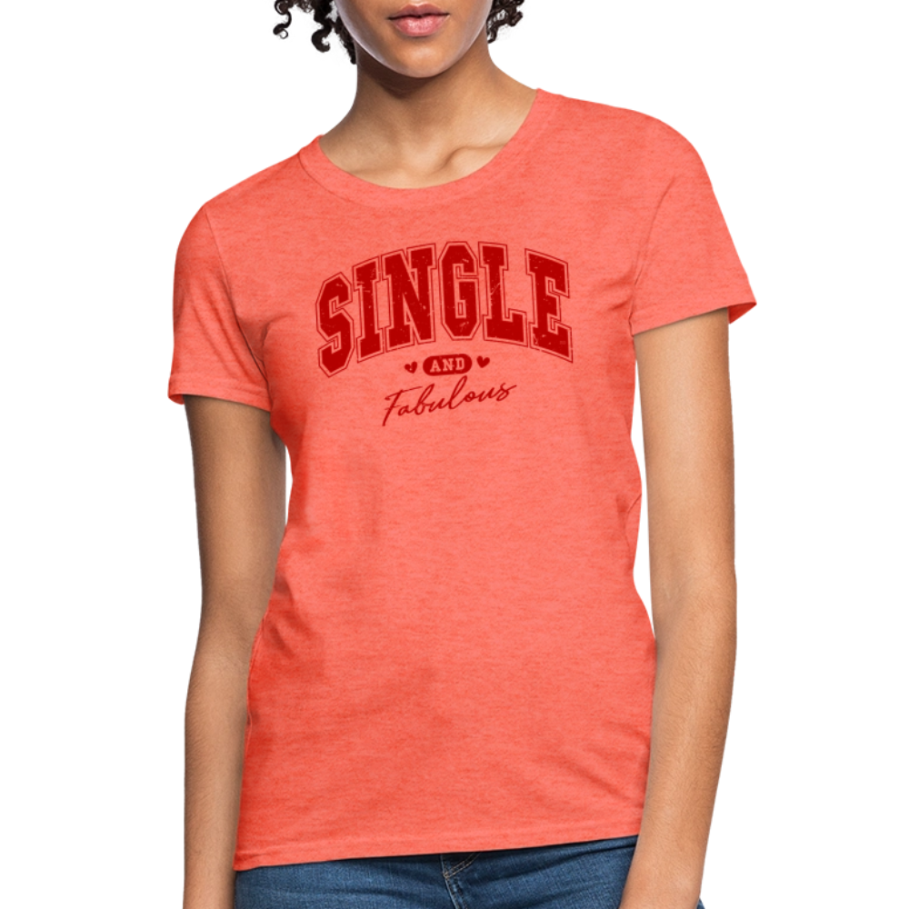 Single and Fabulous Women's Contoured T-Shirt - heather coral