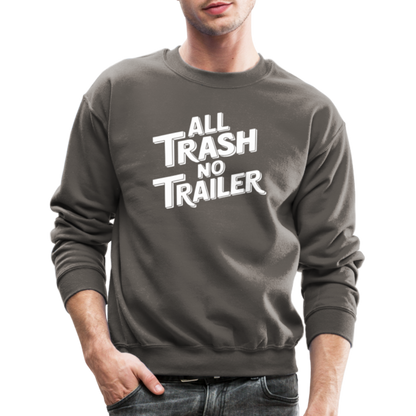 All Trash No Trailer Sweatshirt - asphalt gray