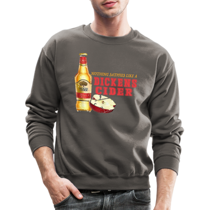 Nothing Satisfies Like A Dickens Cider Sweatshirt - asphalt gray