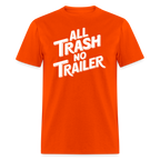 All Trash No Trailer T-Shirt - orange