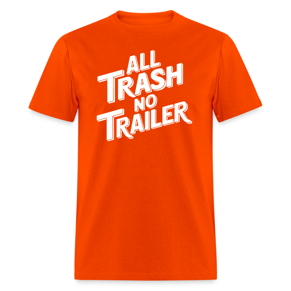 All Trash No Trailer T-Shirt - orange