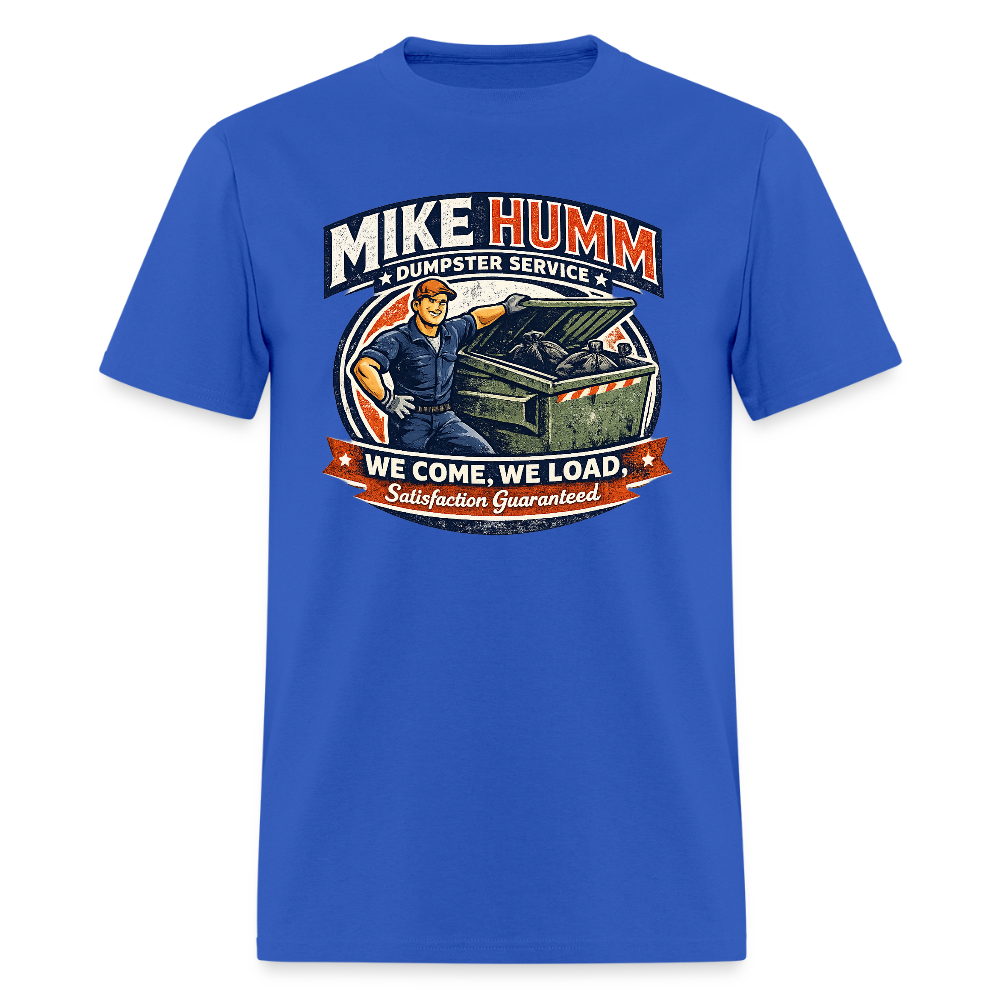 Mike Humm Dumpster Service T-Shirt – Funny Adult Humor Tee Color: royal blue