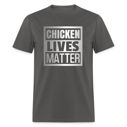 Chicken Lives Matter T-Shirt - charcoal