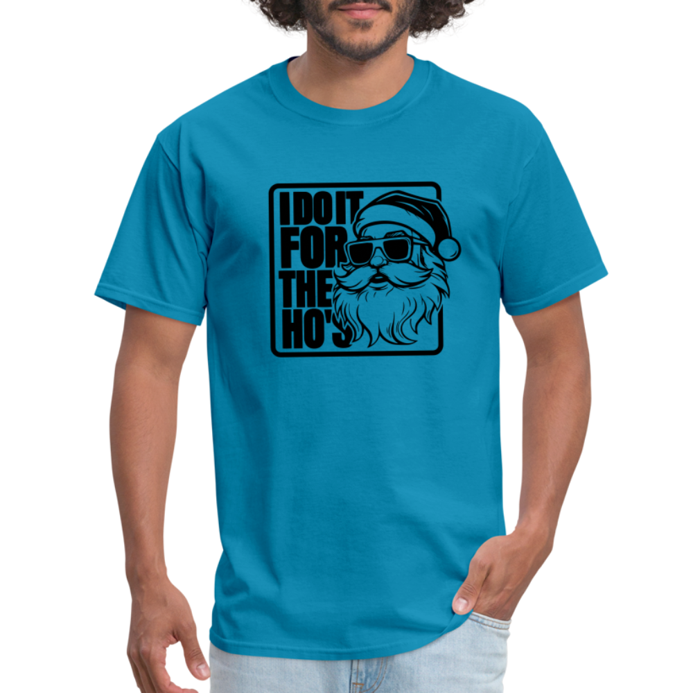 I Do It for the Ho's Funny Christmas Santa T-Shirt - turquoise