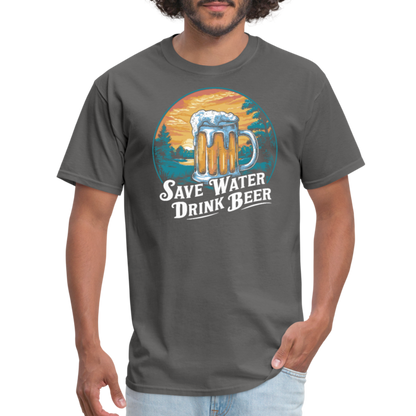 Save Water Drink Beer (Funny Drinking) T-Shirt - charcoal