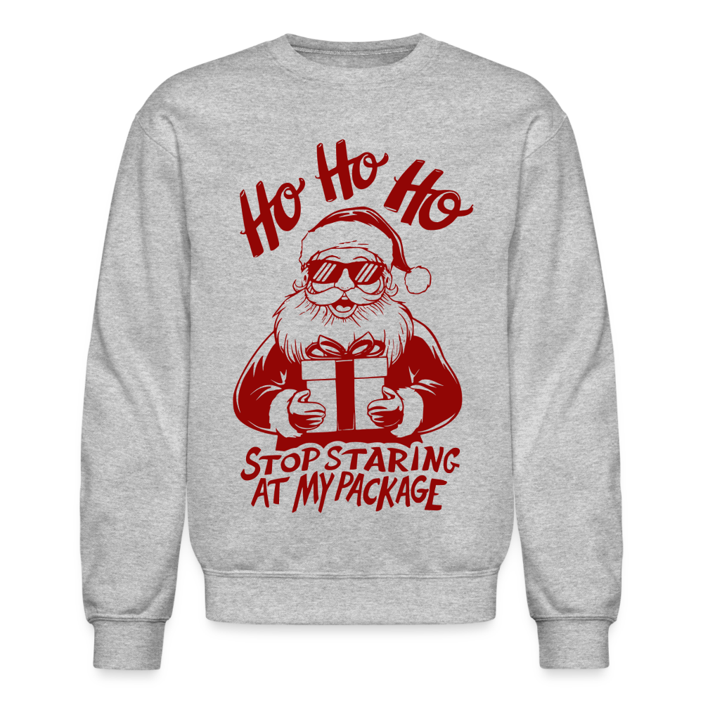 Ho Ho Ho Stop Staring Ay My Package (Funny Christmas Santa) Sweatshirt - heather gray