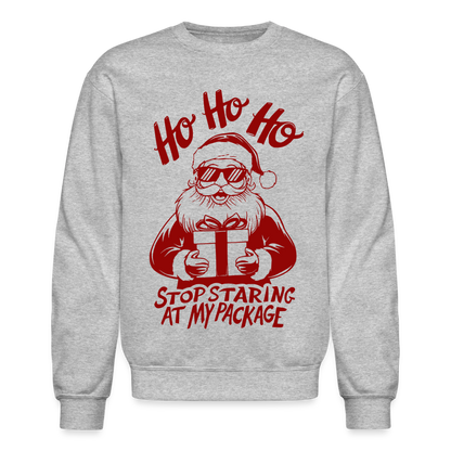 Ho Ho Ho Stop Staring Ay My Package (Funny Christmas Santa) Sweatshirt - heather gray