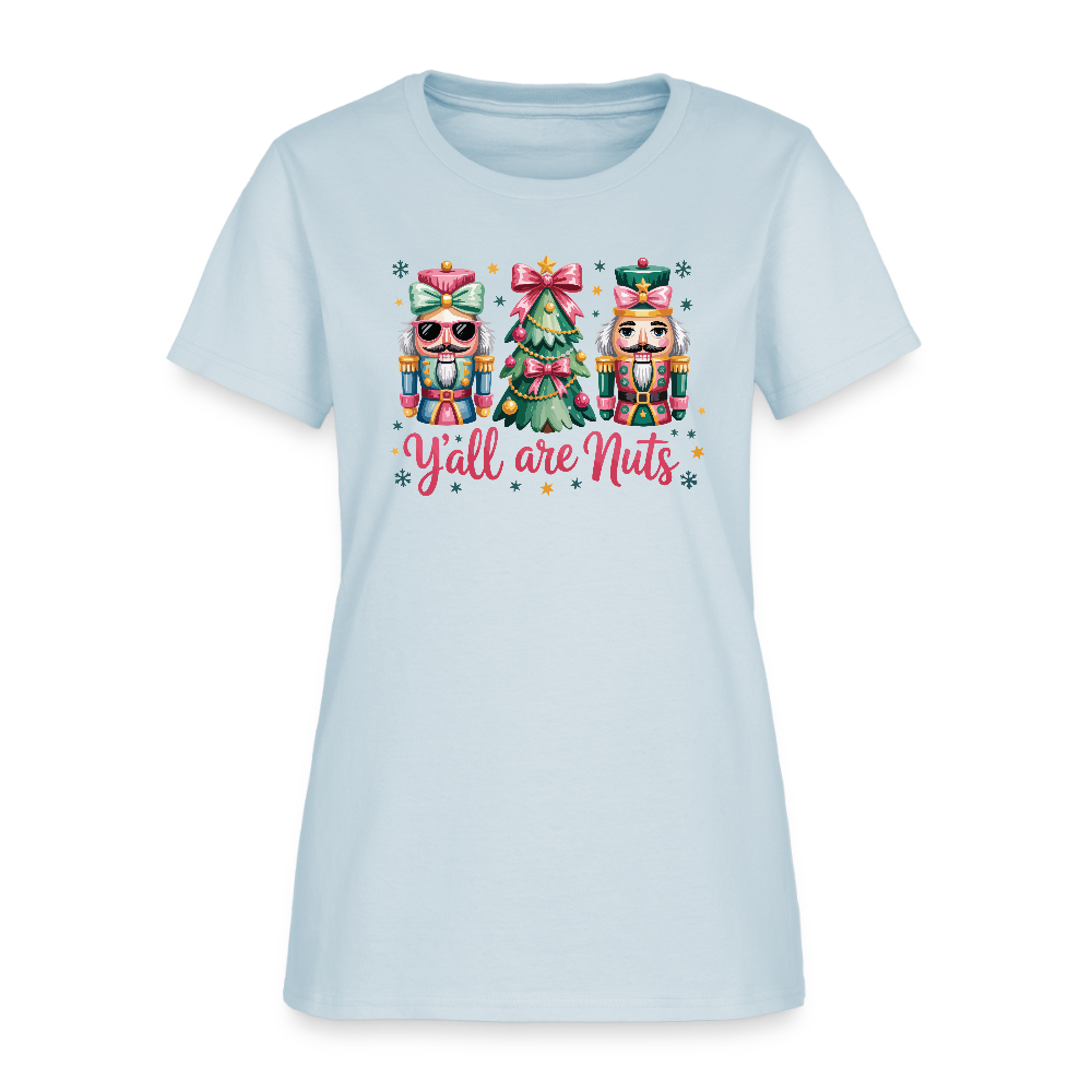Y'all Are Nuts Women's T-Shirt (Nutcracker Christmas) Color: light blue