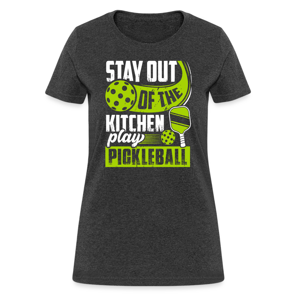 Stay Out Of The Kitchen Play Pickleball Women's Contoured T-Shirt - heather black