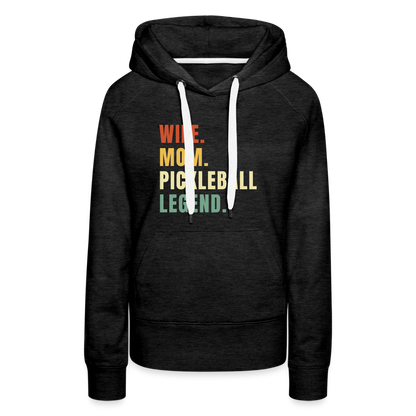 Wife Mom Pickleball Legend Women’s Premium Hoodie - charcoal grey