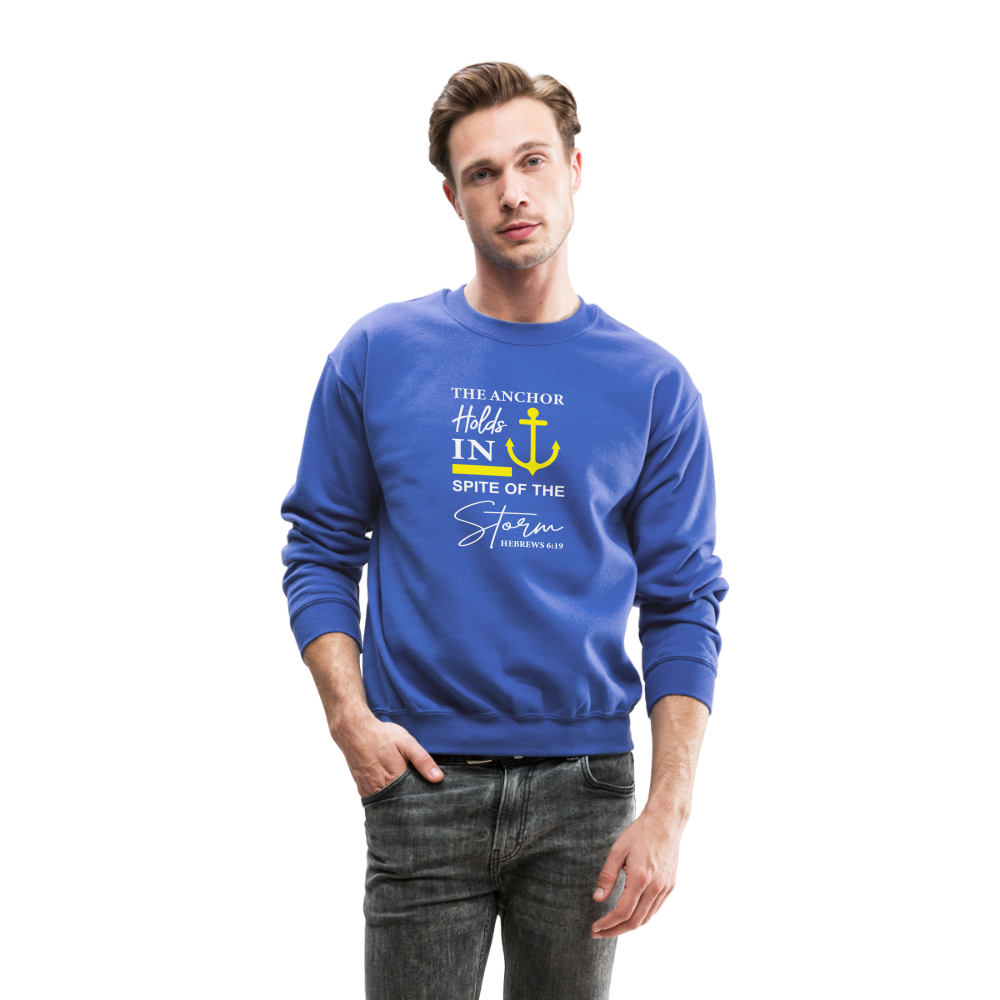 The Anchor Holds in Spit of the Storm Sweatshirt (Hebrews 6:19) - royal blue