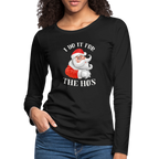 Christmas Santa - I Do It For The Ho's Women's Premium Long Sleeve T-Shirt