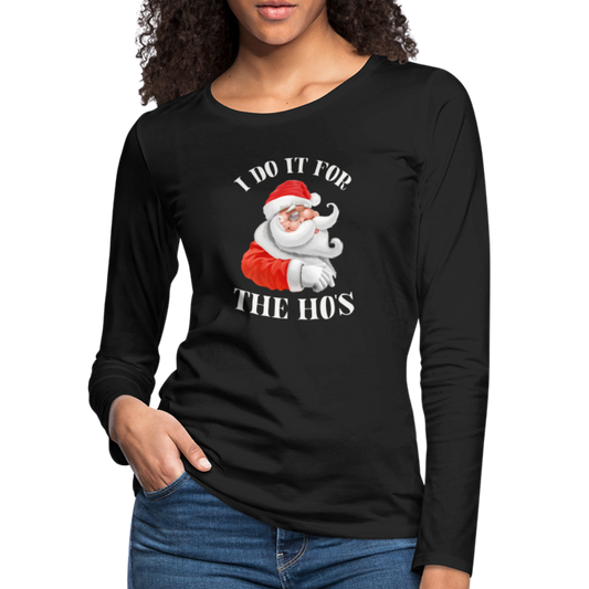 Christmas Santa - I Do It For The Ho's Women's Premium Long Sleeve T-Shirt - black