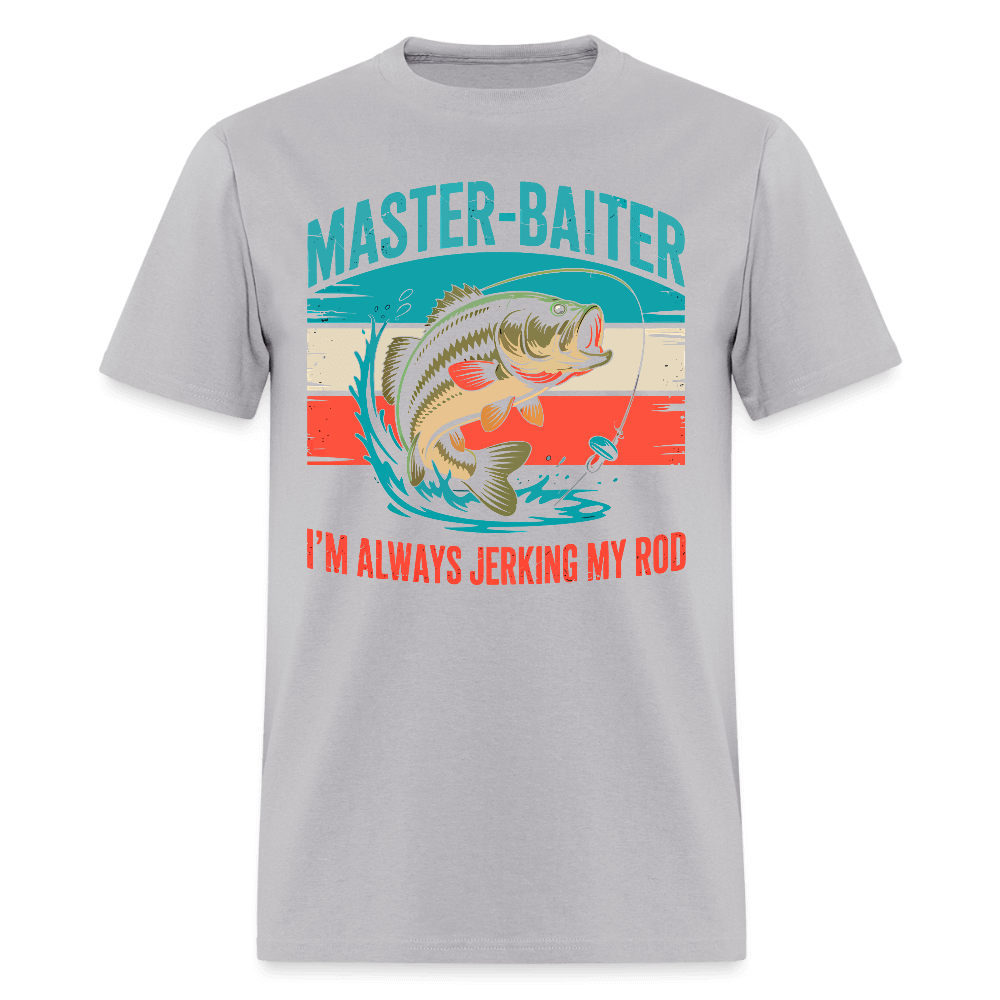 Master Baiter Jerking My Rod Funny Fishing T-Shirt - gravel 