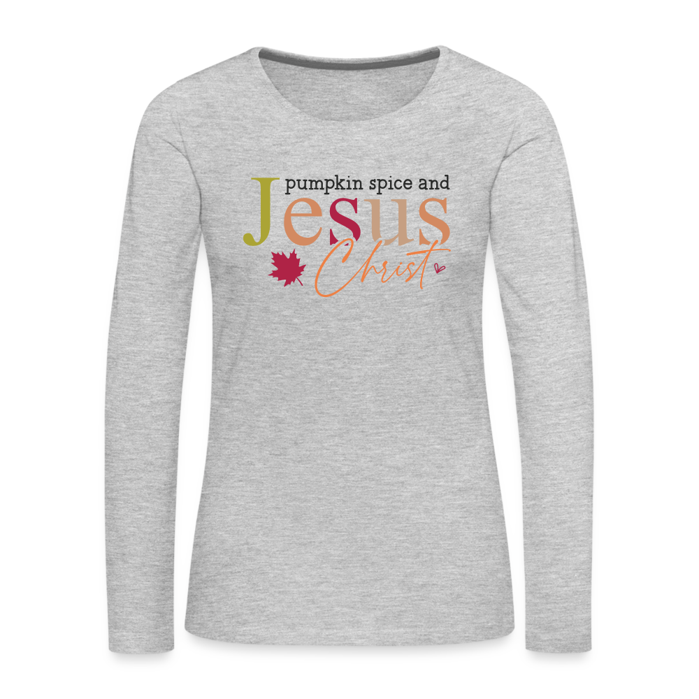 Pumpkin Spice and Jesus Christ Women's Premium Long Sleeve T-Shirt - heather gray