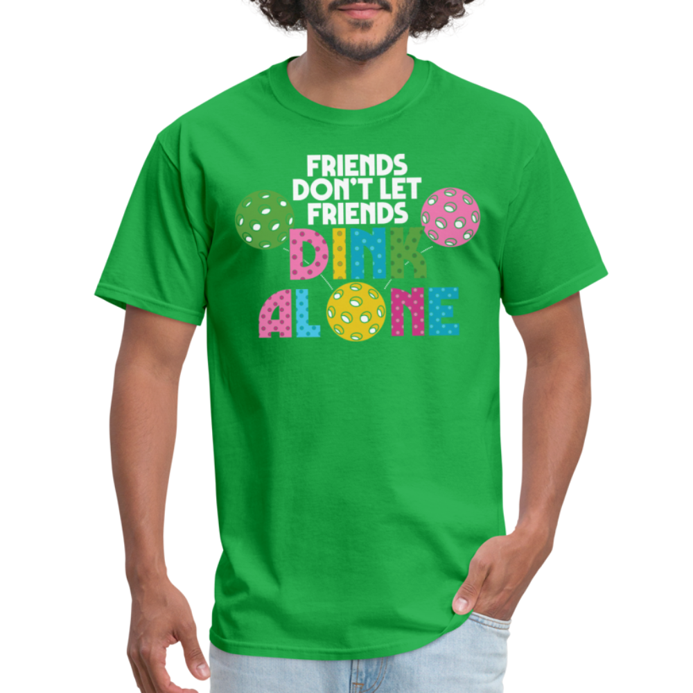 Friends Don't Let Friends Dink Alone (Pickleball) T-Shirt - bright green